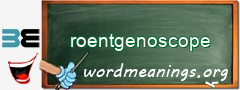 WordMeaning blackboard for roentgenoscope